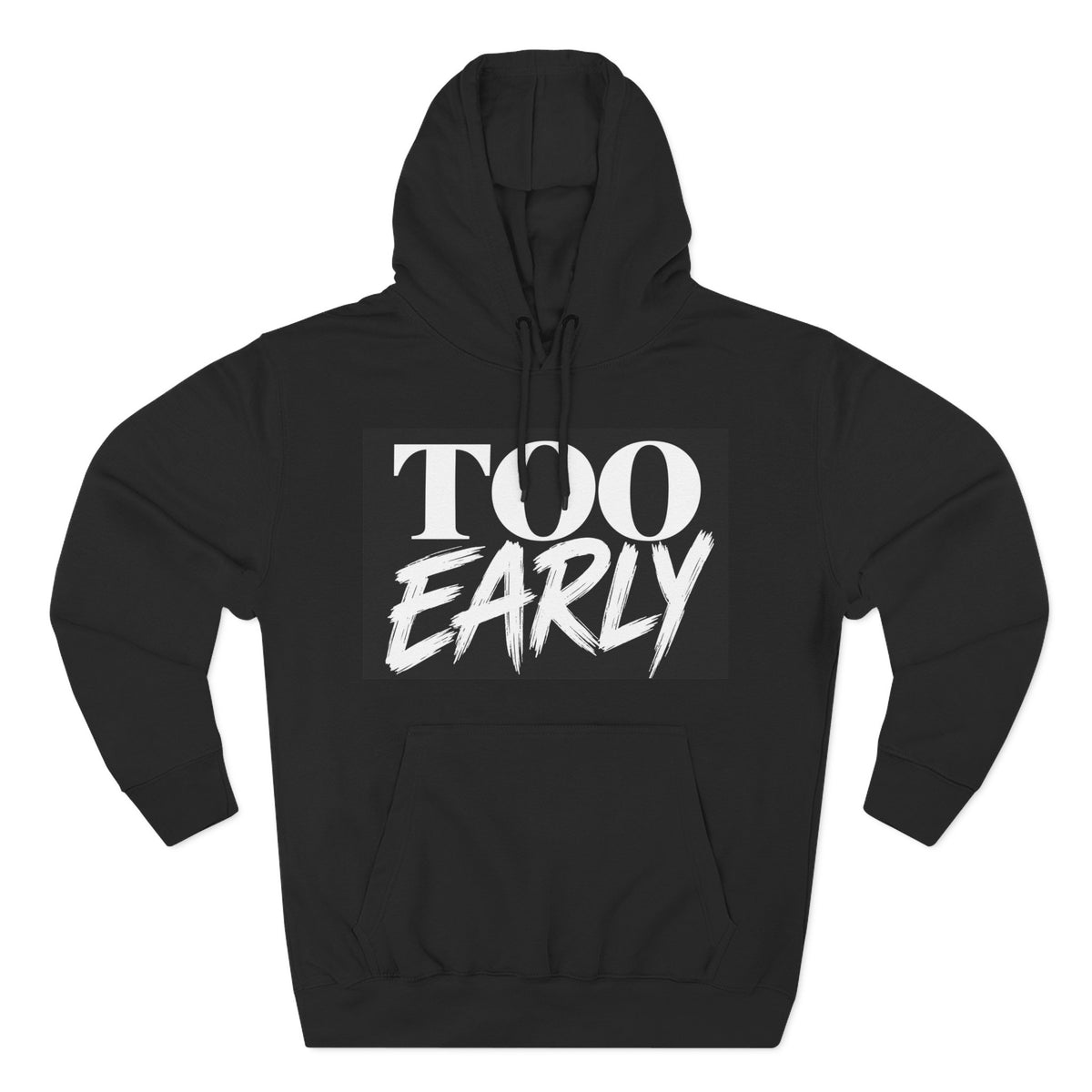 TOO EARLY™ Graphic Hoodie | Tinora Streetwear Collection