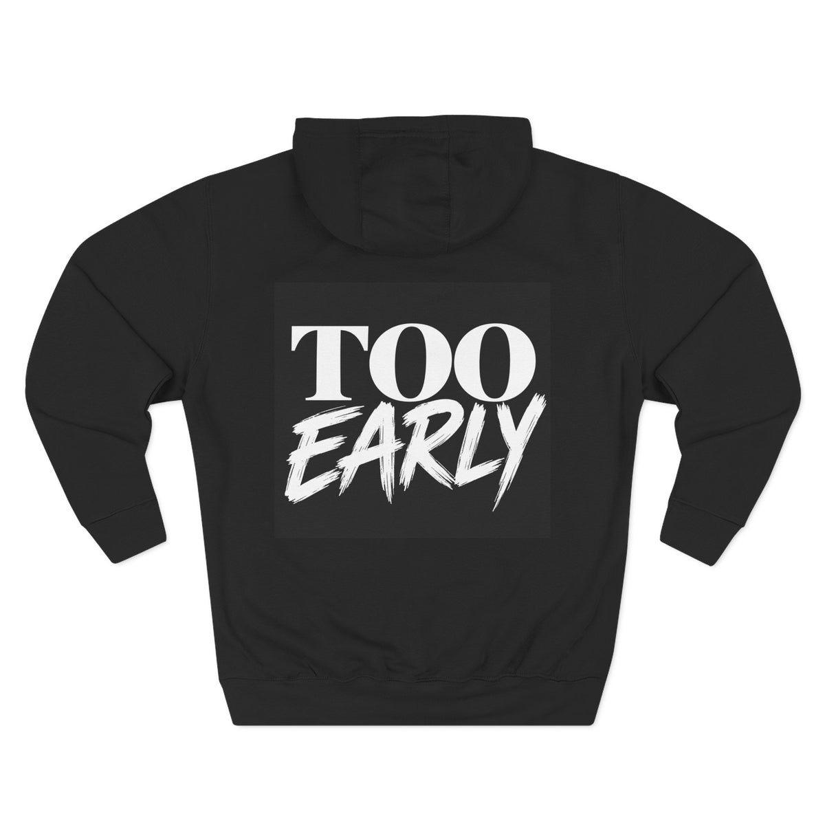 TOO EARLY™ Graphic Hoodie | Tinora Streetwear Collection