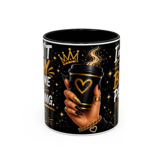 Don't Play With Me This Morning Coffee Mug – My Coffee Is Working Overtime – Funny Black & Gold Accent Mug (11oz/15oz)