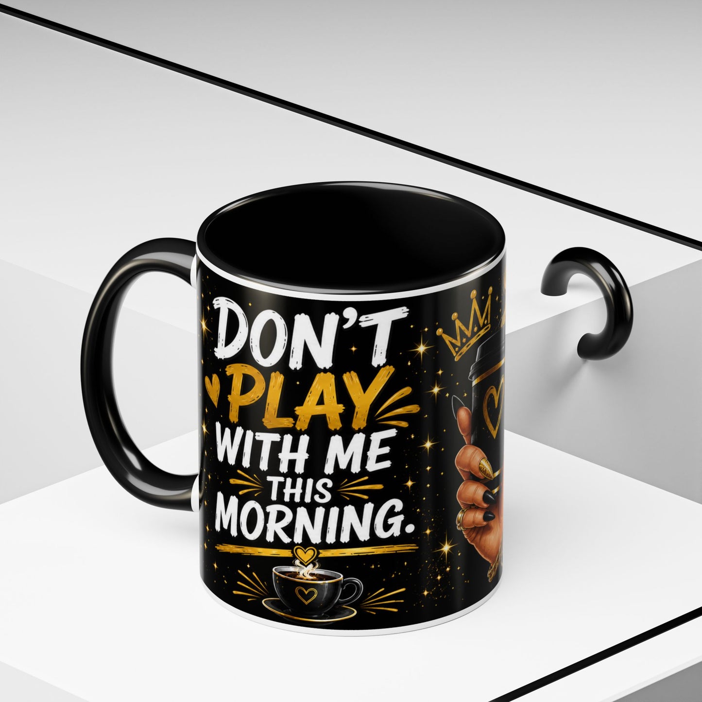 Don't Play With Me This Morning Coffee Mug – My Coffee Is Working Overtime – Funny Black & Gold Accent Mug (11oz/15oz)