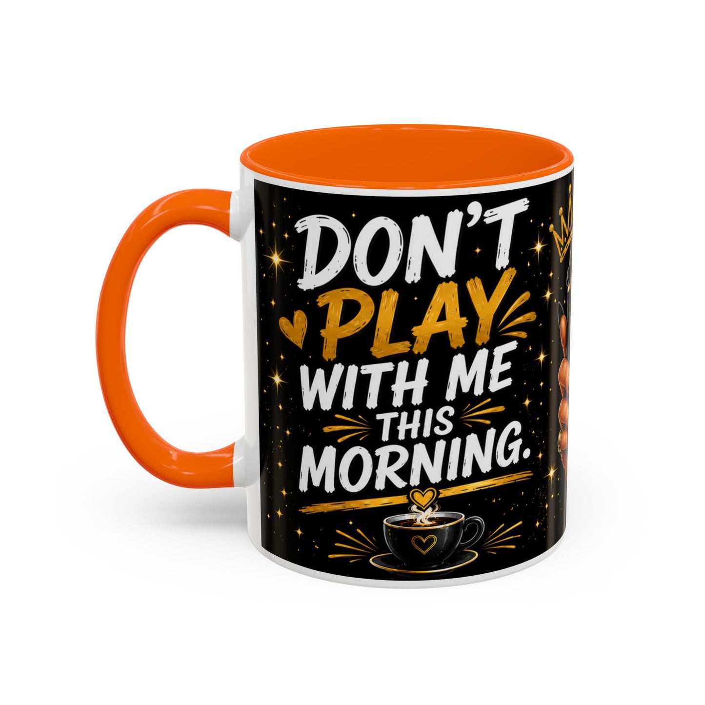Don't Play With Me This Morning Coffee Mug – My Coffee Is Working Overtime – Funny Black & Gold Accent Mug (11oz/15oz)